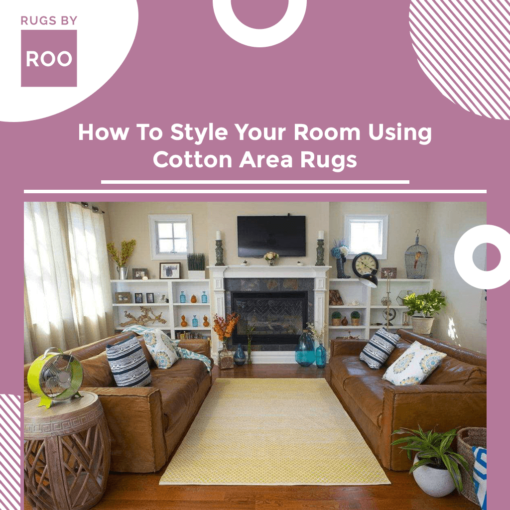 How To Style Your Room Using Cotton Area Rugs