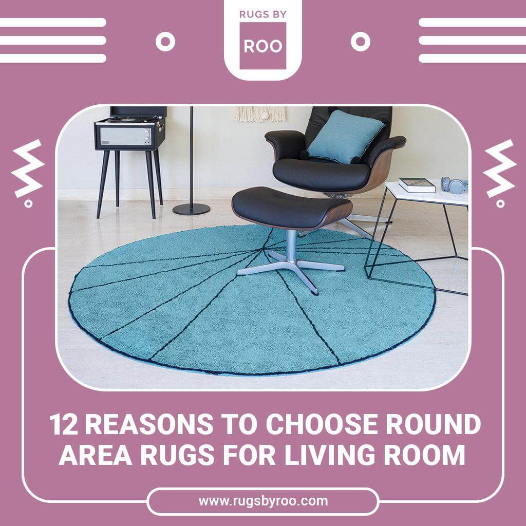 12 Reasons to Choose Round Area Rugs For Living Room