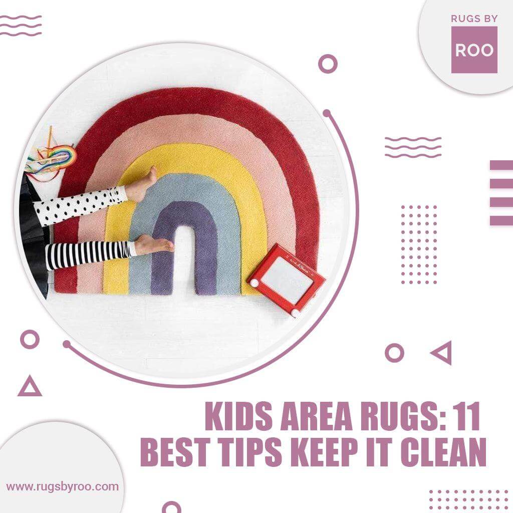 Kids Area Rugs: 11 Best Tips Keep It Clean - Rugs by Roo